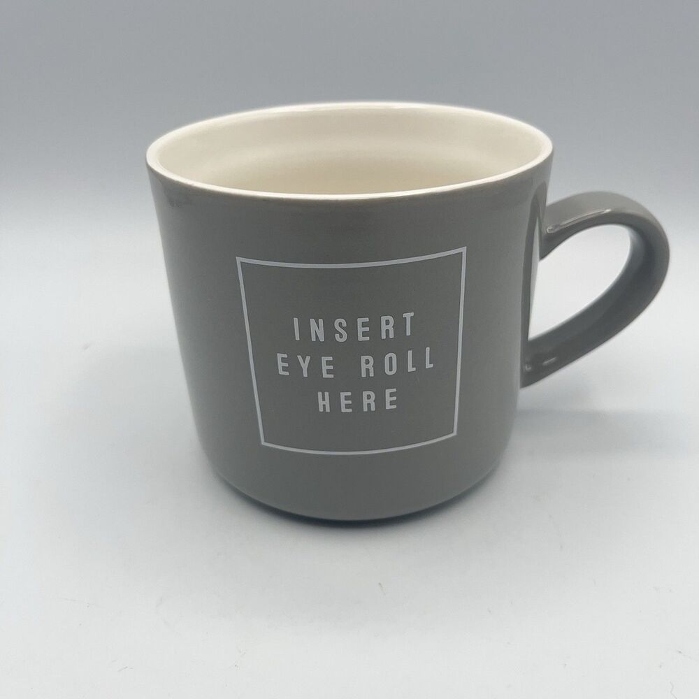 Coffee Mug by Opalhouse “Insert Eye Roll Here” 16 oz Gray Stoneware